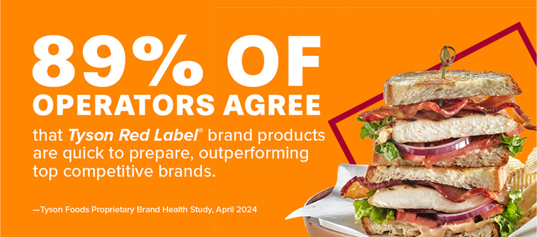 89% of operators agree that Tyson Red Label brand products are quick to prepare, outperforming top competitive brands